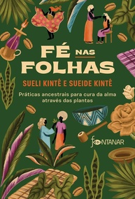 com-cura-das-folhas-da-a-ancestral-fe-nas-alma-plantas-brasileiras-poder-o-a