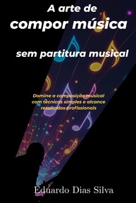 com-tecnicas-musical-musicas-componha-incriveis-a-a-partitura-criacao-domine-sem-simples-a