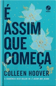É Assim Que Começa (Edição de Colecionador): A Emocionante Continuação de Colleen Hoover - imagem 2