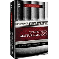 Comentário Mateus & Marcos - A. T. Robertson: Guia Bíblico em Grego - imagem 1