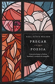 como-a-desvende-do-poesia-a-paul-wilson-scott-com-evangelho-beleza-pregar-a