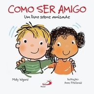 Como Ser Amigo: Guia para Crianças Criarem Laços - imagem 1