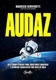 Audaz: As 5 Competências Essenciais para Carreiras e Negócios Inabaláveis - imagem 2
