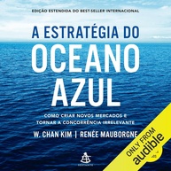 A Estratégia do Oceano Azul: Crie Mercados Lucrativos e Elimine a Concorrência - imagem 1