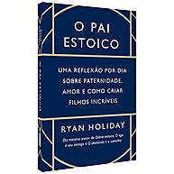 O Pai Estoico: Guia para uma Paternidade Consciente - imagem 2