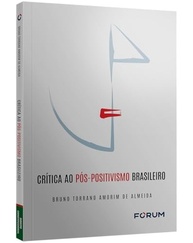 constitucional-direito-pos-uma-brasileiro-reveladora-critica-ao-a-positivismo-a