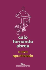 O Ovo Apunhalado: Contos Essenciais de Caio Fernando Abreu - imagem 2