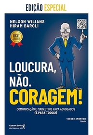 coragem-marketing-nao-comunicacao-para-profissionais-a-loucura-e-e-advogados-a