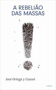 crise-rebeliao-sociedade-a-moderna-a-da-a-massas-desvende-das-a