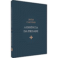 A Essência da Piedade: Guia para uma Vida Cristã - imagem 2