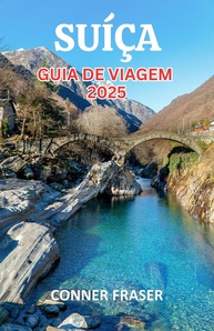 Guia Suíça 2025: Aventura Alpina, Cultura e Jornadas Mágicas - imagem 1