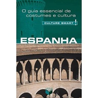 Culture Smart! Espanha: Guia Essencial para uma Viagem Inesquecível - imagem 2