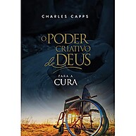 Cura Pelo Poder da Fé: O Livro de Charles Capps - imagem 1