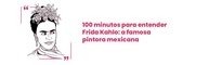 Frida Kahlo em 100 Minutos: Descubra a Vida e Obra da Ícone Mexicana - imagem 2