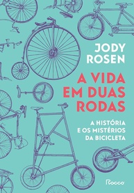 A Vida em Duas Rodas: A Fascinante História e os Mistérios da Bicicleta - imagem 1