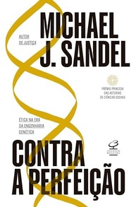 da-perfeicao-contra-a-por-na-a-genetica-etica-era-michael-engenharia-sandel-a