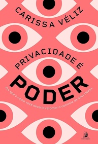 Privacidade é Poder: Recupere o Controle dos Seus Dados Digitais - imagem 1