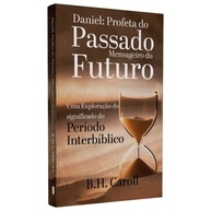 Daniel: Profeta e o Futuro Revelado - imagem 1
