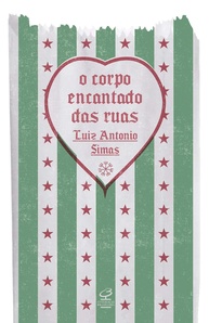 das-encantado-cultura-ruas-a-de-cronicas-sobre-brasileira-corpo-antonio-o-a-simas-luiz-a