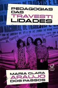 das-que-o-brasil-transformam-a-saberes-travestilidades-pedagogias-a