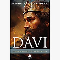 Davi: A Vida do Homem Segundo o Coração de Deus - imagem 1