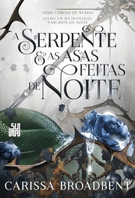 A Serpente e as Asas Feitas de Noite: Romantasia Nascidos da Noite | Coroas de Nyaxia - imagem 2