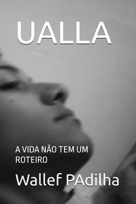 de-a-nao-vida-a-ualla-e-superacao-um-roteiro-autobiografia-autoconhecimento-tem-a