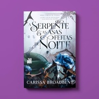 A Serpente e as Asas Feitas de Noite: Romantasia de Magia das Sombras e Romance Proibido - imagem 4