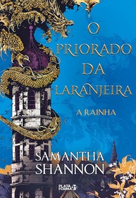 de-a-o-a-o-rainha-epico-da-da-priorado-desfecho-saga-samantha-shannon-laranjeira-a