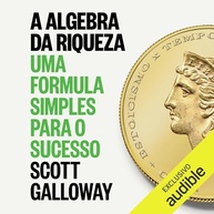 de-a-para-a-financeiro-o-guia-o-galloway-scott-da-sucesso-definitivo-algebra-riqueza-a