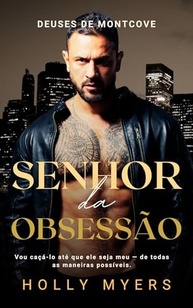 Senhor da Obsessão: Romance MM Dark com Stalker e Máfia (Deuses de Montcove Livro 2) - imagem 2