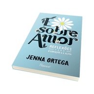 de-coracao-alma-jenna-a-reflexoes-e-para-ortega-a-sobre-amor-e-o-a