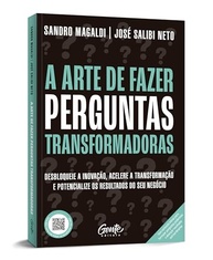 A Arte de Fazer Perguntas Transformadoras: Inove e Potencialize Seu Negócio - imagem 2