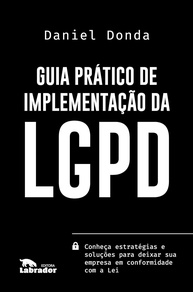 Guia Prático LGPD: Implemente a Lei Geral de Proteção de Dados na sua Empresa - imagem 3