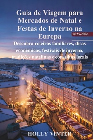 Guia Definitivo Mercados de Natal Europa 2025-2026: Roteiros Mágicos e Econômicos - imagem 1