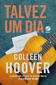 Talvez um Dia: O Romance de Colleen Hoover que Vai Te Conquistar - imagem 2