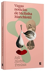 Vagas Notícias de Melinha Marchiotti: O Clássico Transgressor de João Silvério Trevisan - imagem 4