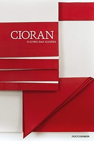 de-livro-o-ilusoes-a-intensidade-vida-cioran-a-juventude-a-e-das-da-a