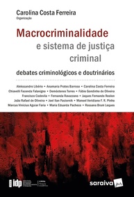 Macrocriminalidade e Sistema de Justiça Criminal: Desvendando os Múltiplos Aspectos - 1ª Edição 2021 - imagem 1