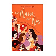 De Maria até Nós: Histórias Inspiradoras das Mulheres do Novo Testamento - imagem 1