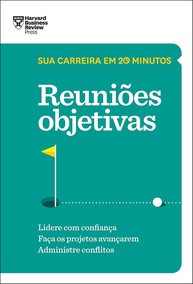 Reuniões Objetivas: Domine a Arte de Liderar em 20 Minutos (HBR) - imagem 1