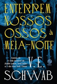Enterrem Nossos Ossos à Meia-Noite: V. E. Schwab e a Saga de Imortalidade e Sede - imagem 2