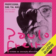Professora, Sim; Tia, Não: O Legado de Paulo Freire para Transformar a Educação - imagem 1