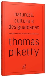 de-piketty-a-a-natureza-thomas-historica-desigualdades-cultura-perspectiva-e-a