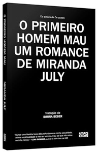 O Primeiro Homem Mau: Romance Estreia de Miranda July - imagem 4