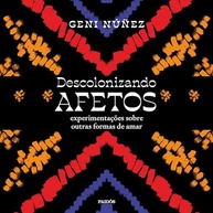 de-relacionar-descolonizando-amar-novas-a-se-formas-e-afetos-a