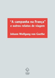 Relatos de Viagem de Goethe: A Campanha da França e Outras Aventuras Literárias - imagem 1
