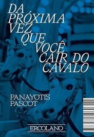 Da Próxima Vez Que Você Cair do Cavalo: A Jornada de Autodescoberta de Panayotis Pascot - imagem 2