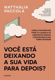 Você Está Deixando Sua Vida Para Depois? Descubra a Psicanálise e Encontre Seu Tempo Interior - imagem 1