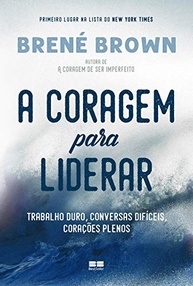desbloqueie-liderar-a-com-coragem-brene-brown-seu-a-potencial-para-a